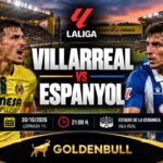 Villarreal vs Espanyol: La Cerámica pone a prueba la crisis perica